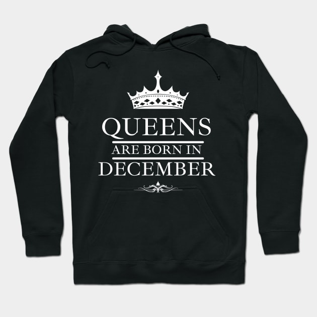 Birthday Gifts for Women December Women Queens Are Born In December Hoodie by NickDsigns